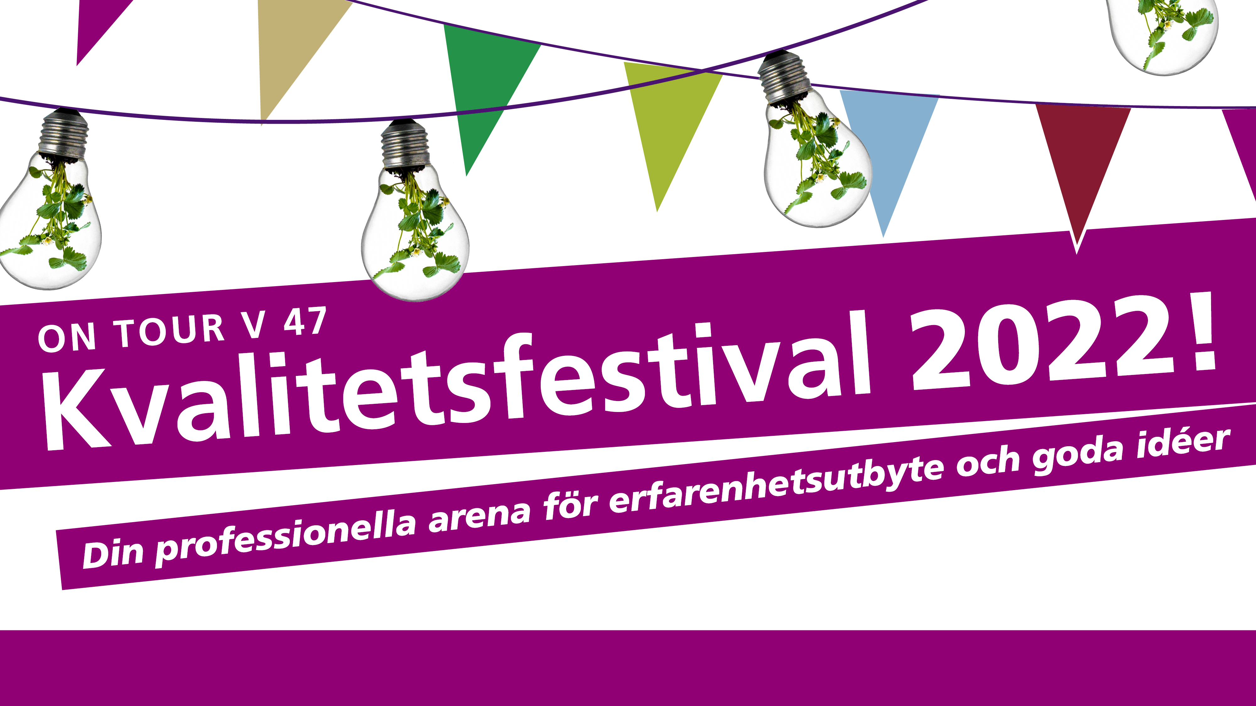 Banner med text: Kvalitetsfestival 2022 - din professionella arena för erfarenhetsutbyte och goda idéer.