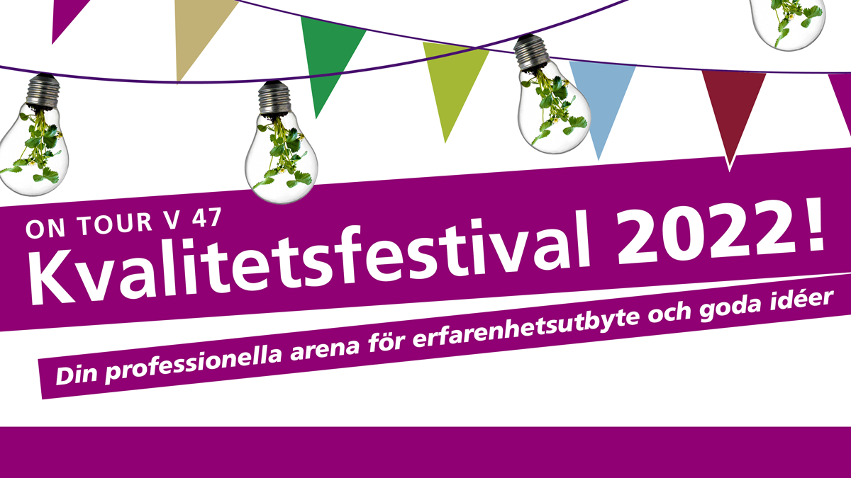 Banner med text: Kvalitetsfestival 2022 - din professionella arena för erfarenhetsutbyte och goda idéer.
